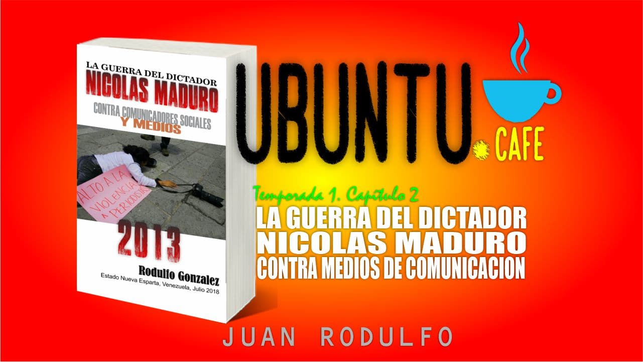 La Guerra del Dictador Nicolás Maduro Contra Comunicadores Sociales y Medios por Rodulfo Gonzalez