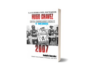 La Guerra de Chavez 2007 por Rodulfo Gonzalez