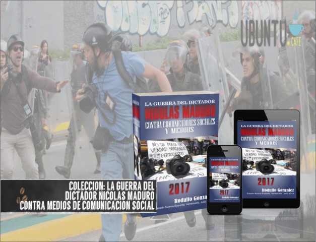Las violaciones a la Libertad de Expresion en Venezuela por parte de la Dictadura de Nicolas Maduro por Ubuntu Cafe